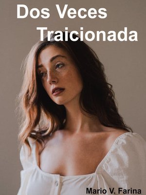 cover image of Dos Veces Traicionada